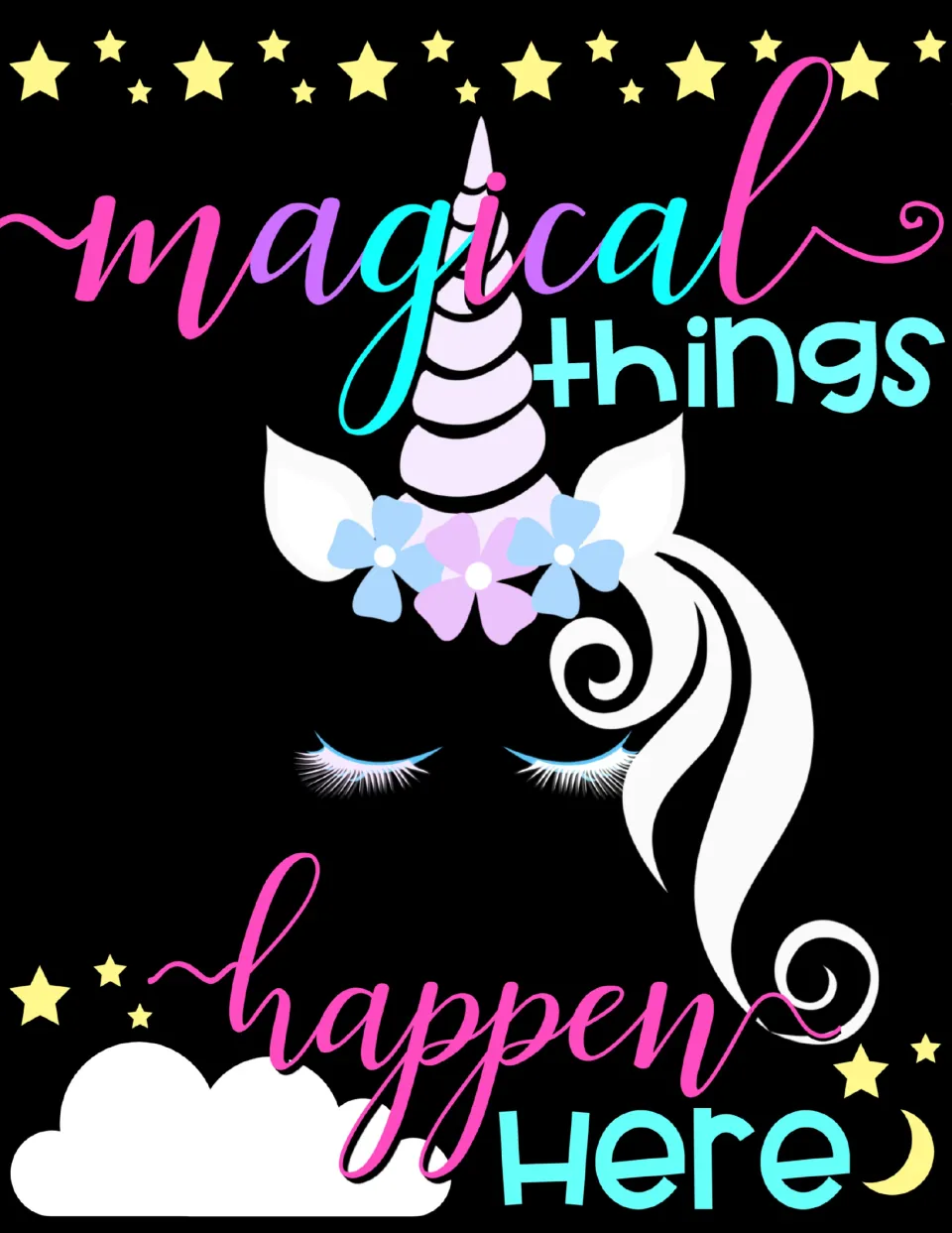 Full-page poster reading magical things happen here, with a closed-eye unicorn, blue flower crown, stars and moon