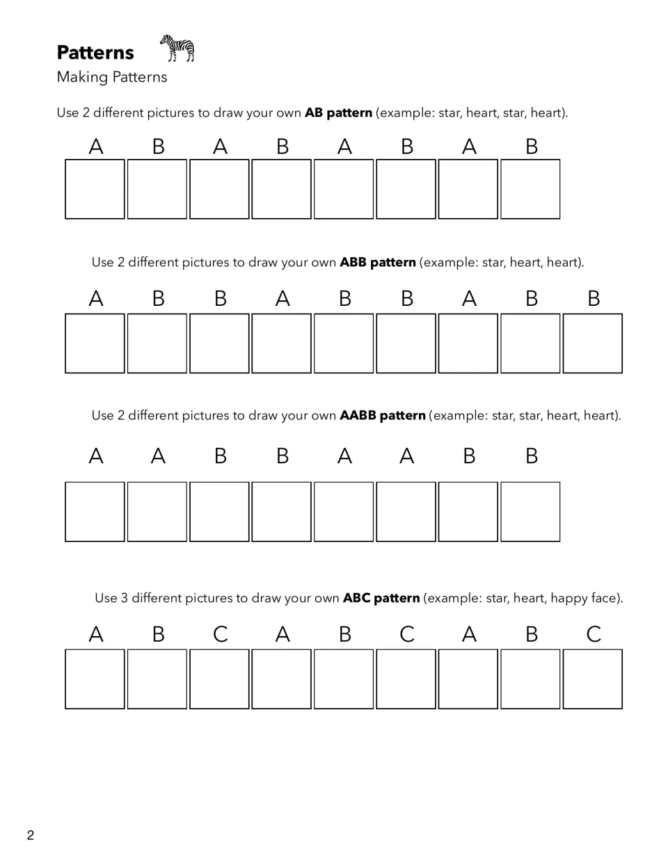 Making patterns: students draw their own AB, ABB, AABB and ABC patterns using pictures such as a star, heart or happy face