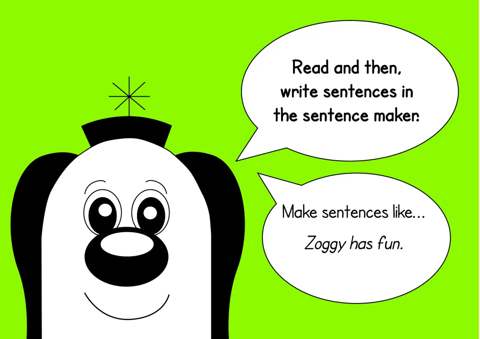 Instructions from Zoggy: read, then write sentences in the sentence maker, with the model sentence "Zoggy has fun."