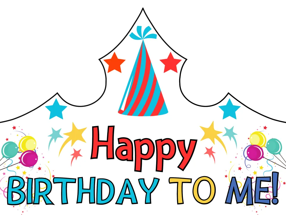 Happy BIRTHDAY TO ME! crown in red, blue and yellow letters with a striped party hat, stars and balloons to cut out