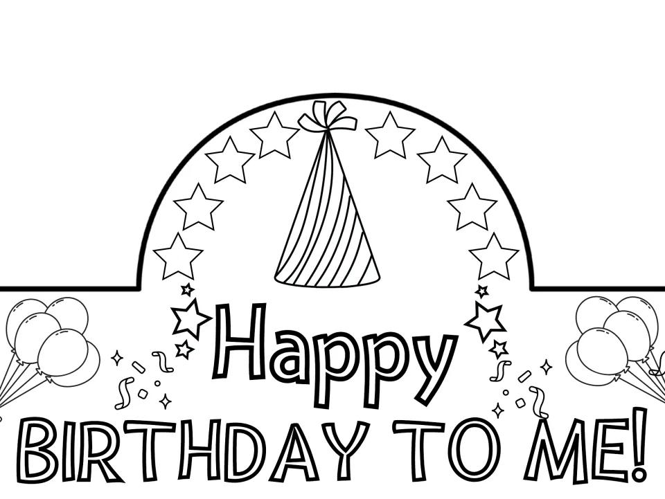 Coloring crown reading "Happy BIRTHDAY TO ME!" in outline letters, with a striped party hat, stars and balloon bunches