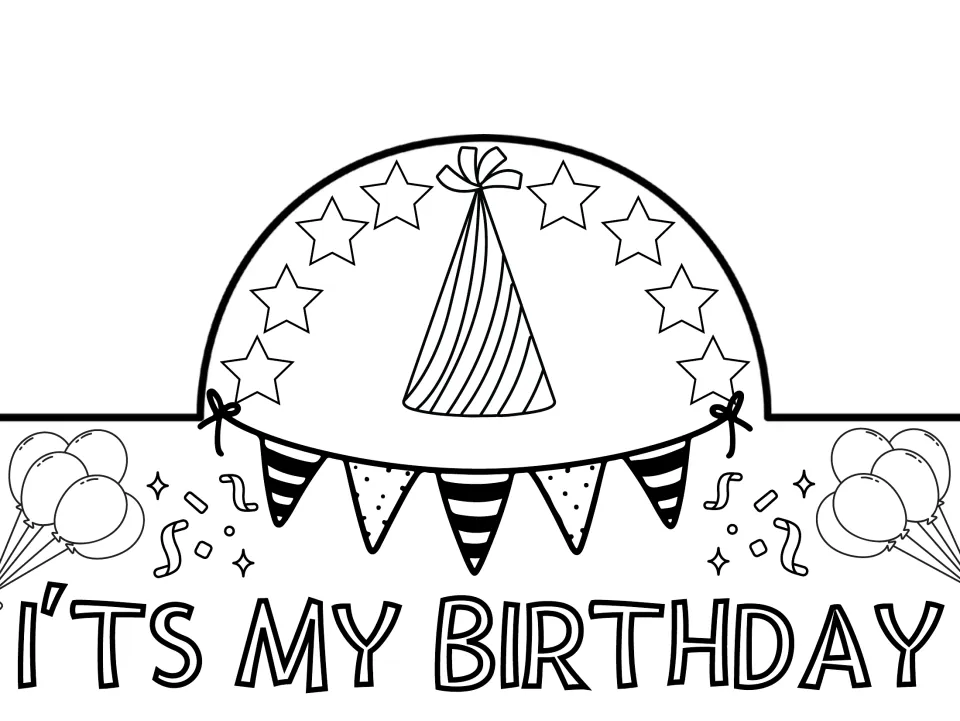 Coloring crown reading "I'TS MY BIRTHDAY" in outline letters, with a striped party hat, pennant banner and balloons