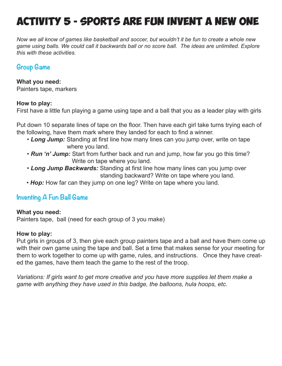 Invent a new sport: tape-line long jump and hop challenges, then groups of 3 create and teach their own ball game