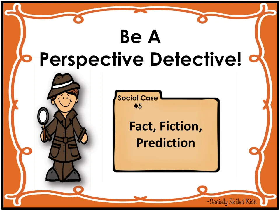 Cover for Be a Perspective Detective! Social Case #5, introducing fact, fiction, and prediction activities