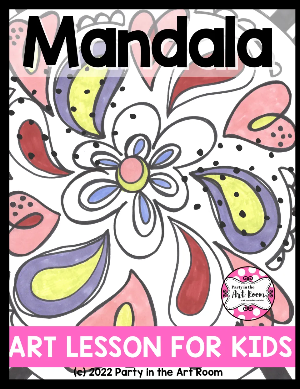 Cover of Mandala Art Lesson for Kids featuring a colored floral design from Party in the Art Room