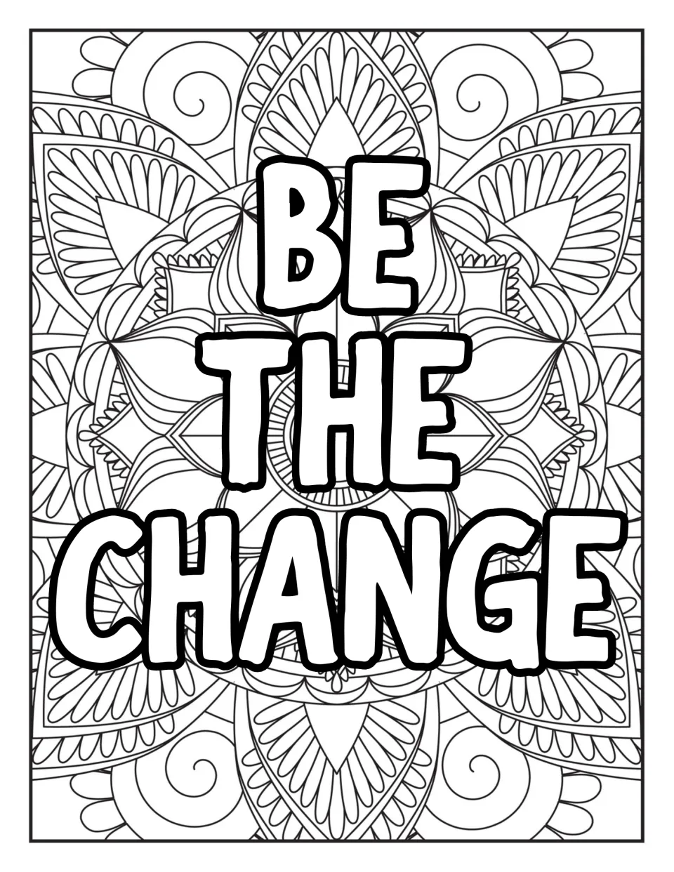 Be the change coloring page: students color bubble letters reading BE THE CHANGE over a mandala of petals and spirals