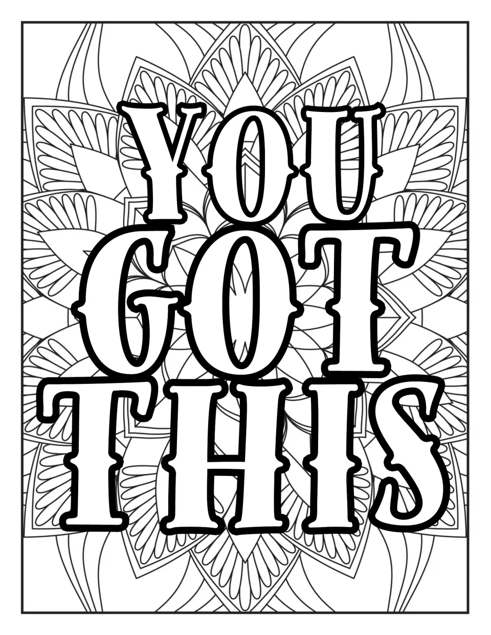 You got this coloring page: students color YOU GOT THIS in tall serif letters over a dense mandala of feathered petals