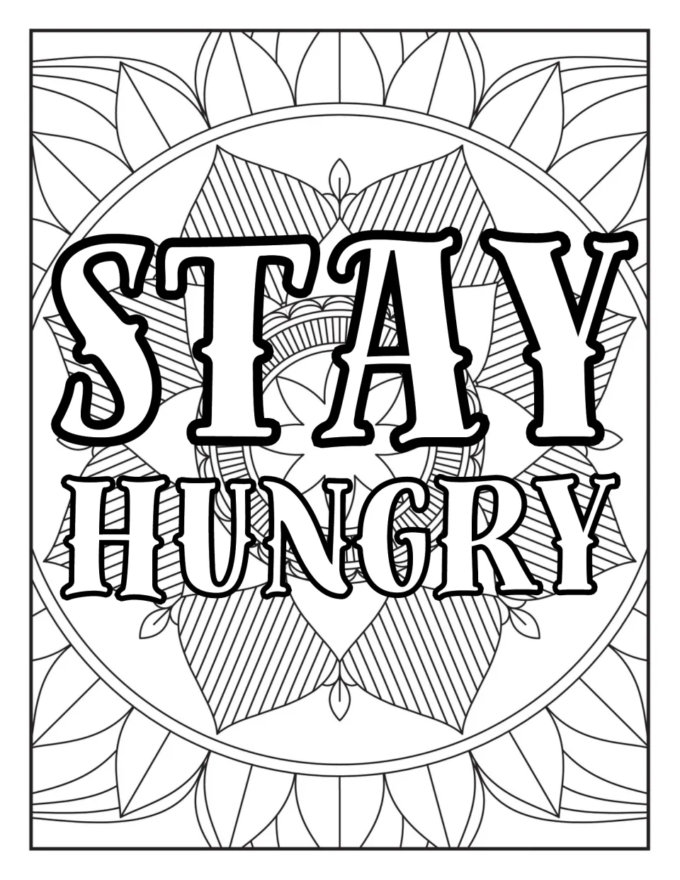 Stay hungry coloring page: students color STAY HUNGRY in serif letters across a round mandala with striped petals