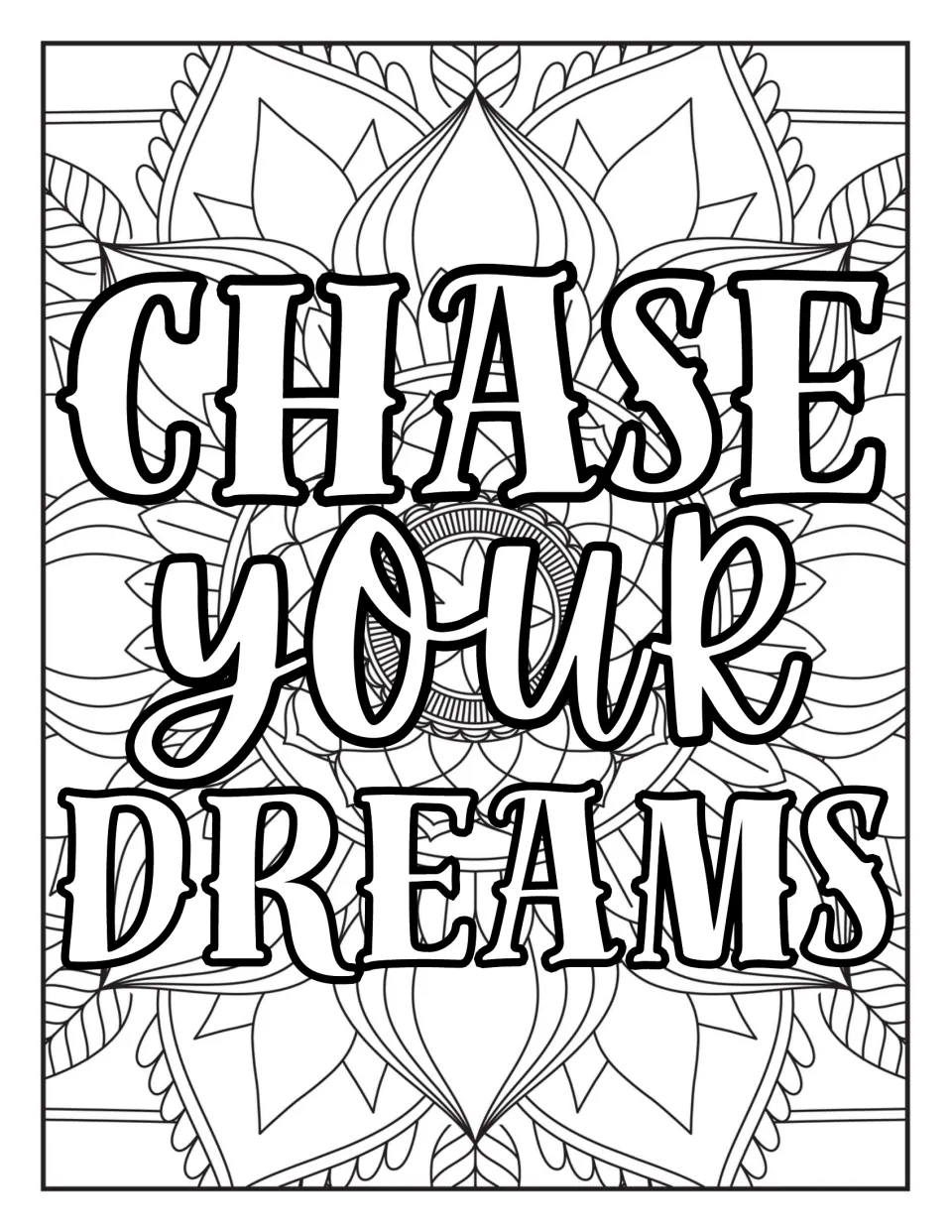 Chase your dreams coloring page: students color CHASE YOUR DREAMS, with script YOUR, over a mandala of layered petals