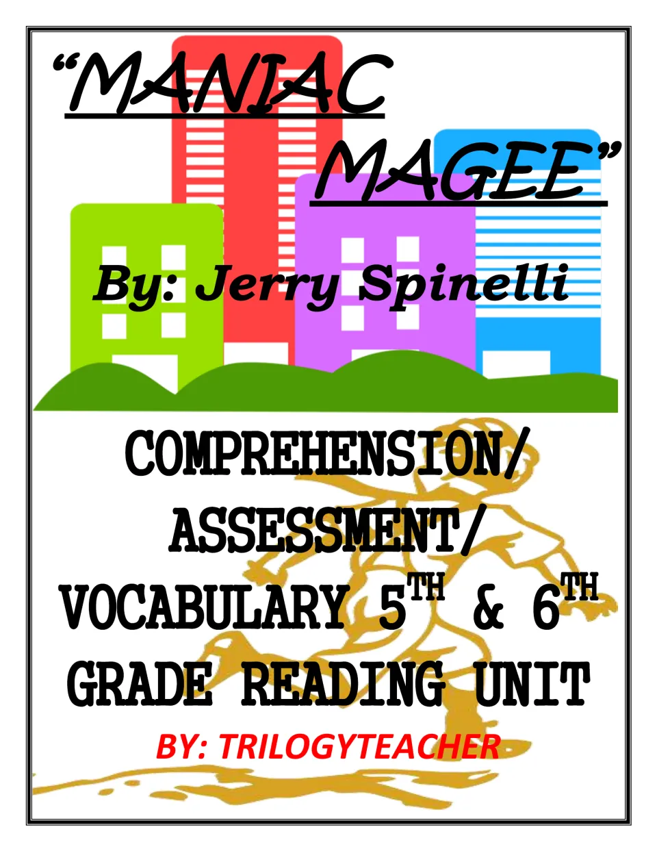 Cover: Maniac Magee by Jerry Spinelli, a comprehension, assessment and vocabulary reading unit by TrilogyTeacher
