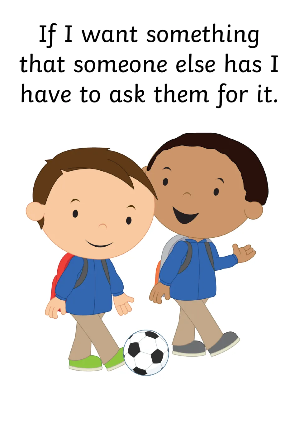 Asking for things: story text says if I want something someone else has I must ask, shown by two boys walking with a ball