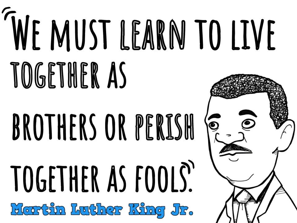 MLK quote poster: "We must learn to live together as brothers or perish together as fools," with a sketch of King