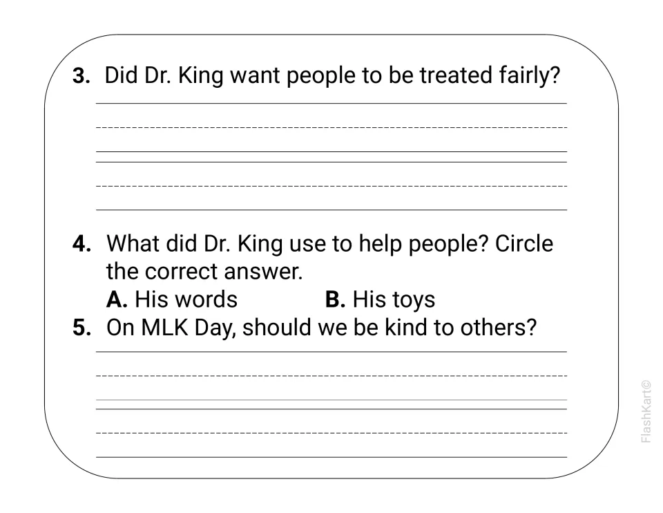 Questions 3-5: students tell if Dr. King wanted fairness, circle what he used to help people and write about kindness