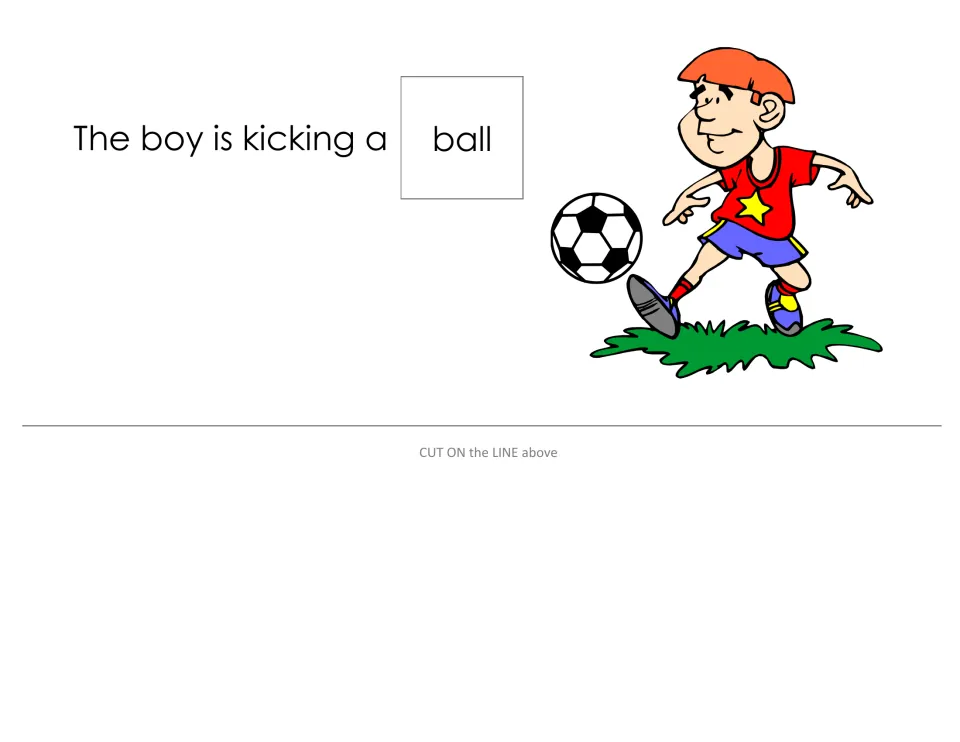 Sentence strip 'The boy is kicking a ball' with a boy kicking a soccer ball; students match the ball word card to the word