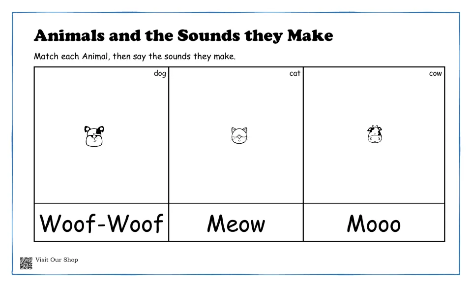 Animals and the Sounds they Make: students match dog, cat and cow faces, then say Woof-Woof, Meow and Mooo aloud