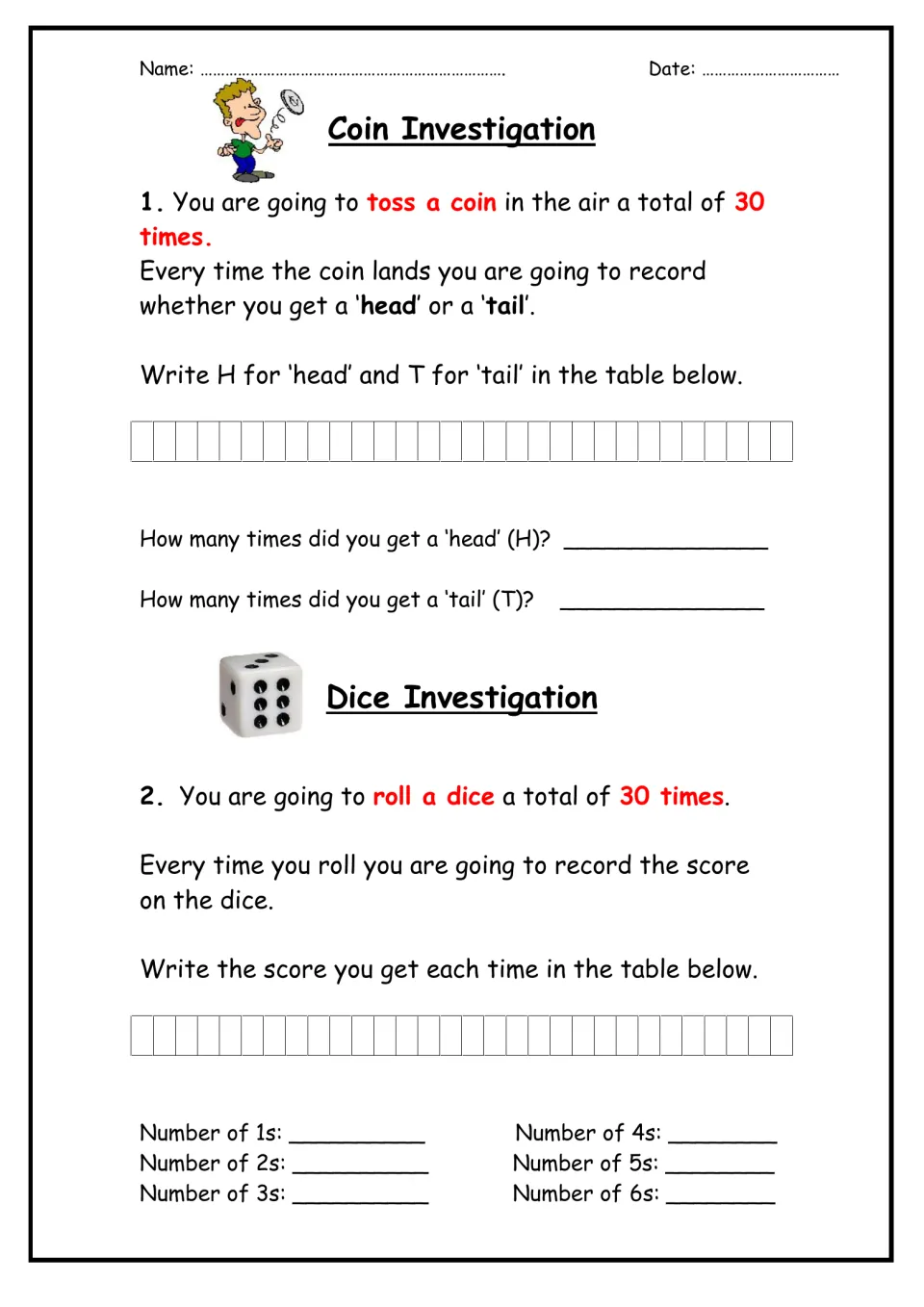 Coin and dice investigations: students toss a coin and roll a dice 30 times each, record results and count each outcome
