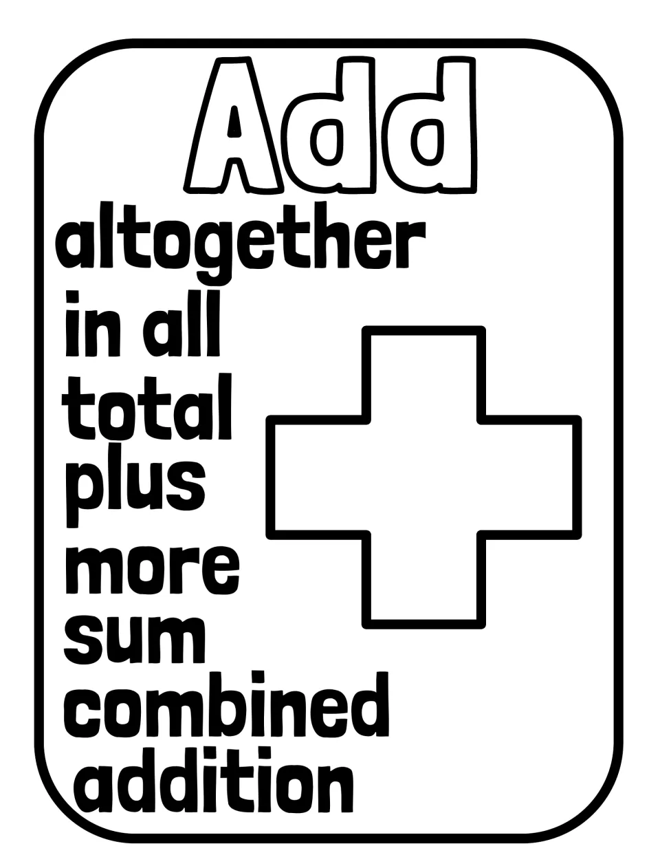 Black and white Add poster listing altogether, in all, total, plus, more, sum, combined and addition with a plus sign