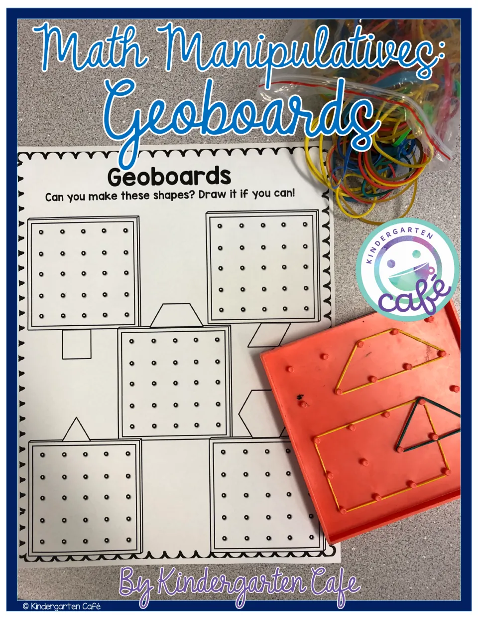 Math Manipulatives: Geoboards cover by Kindergarten Cafe showing a shape-copying sheet, rubber bands and a geoboard
