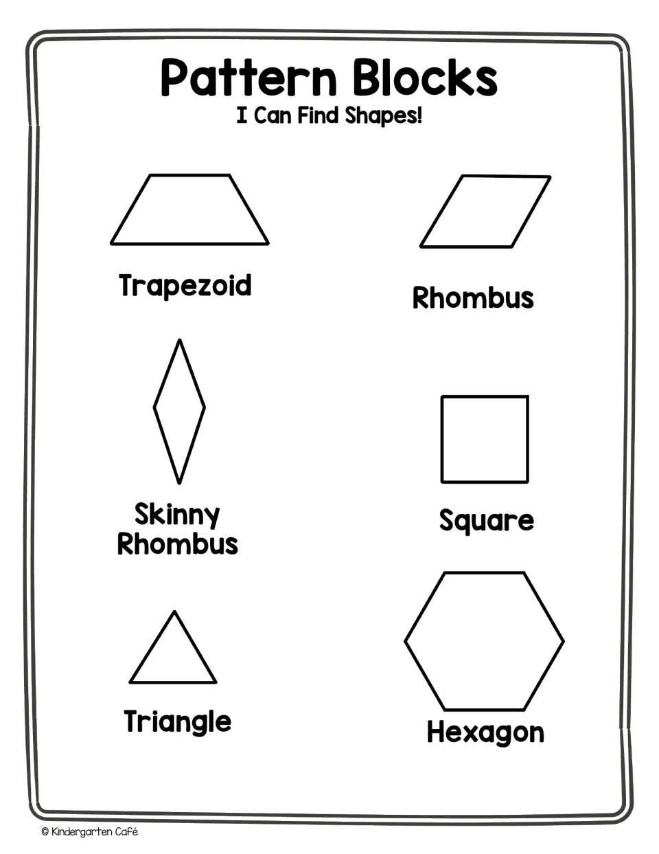 I Can Find Shapes: students identify and name the trapezoid, rhombus, skinny rhombus, square, triangle and hexagon
