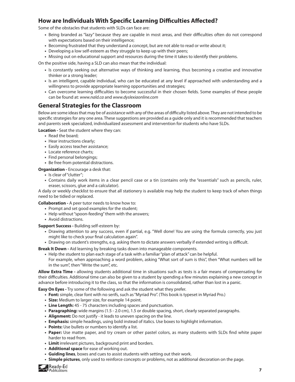 How SLDs affect students; General Strategies for the Classroom: location, organization, extra time, Easy On Eyes