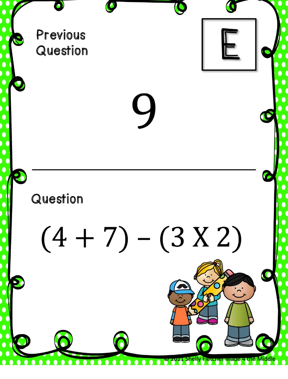 Card E, previous answer 9: students evaluate (4 + 7) - (3 X 2), working both parentheses first, then subtracting