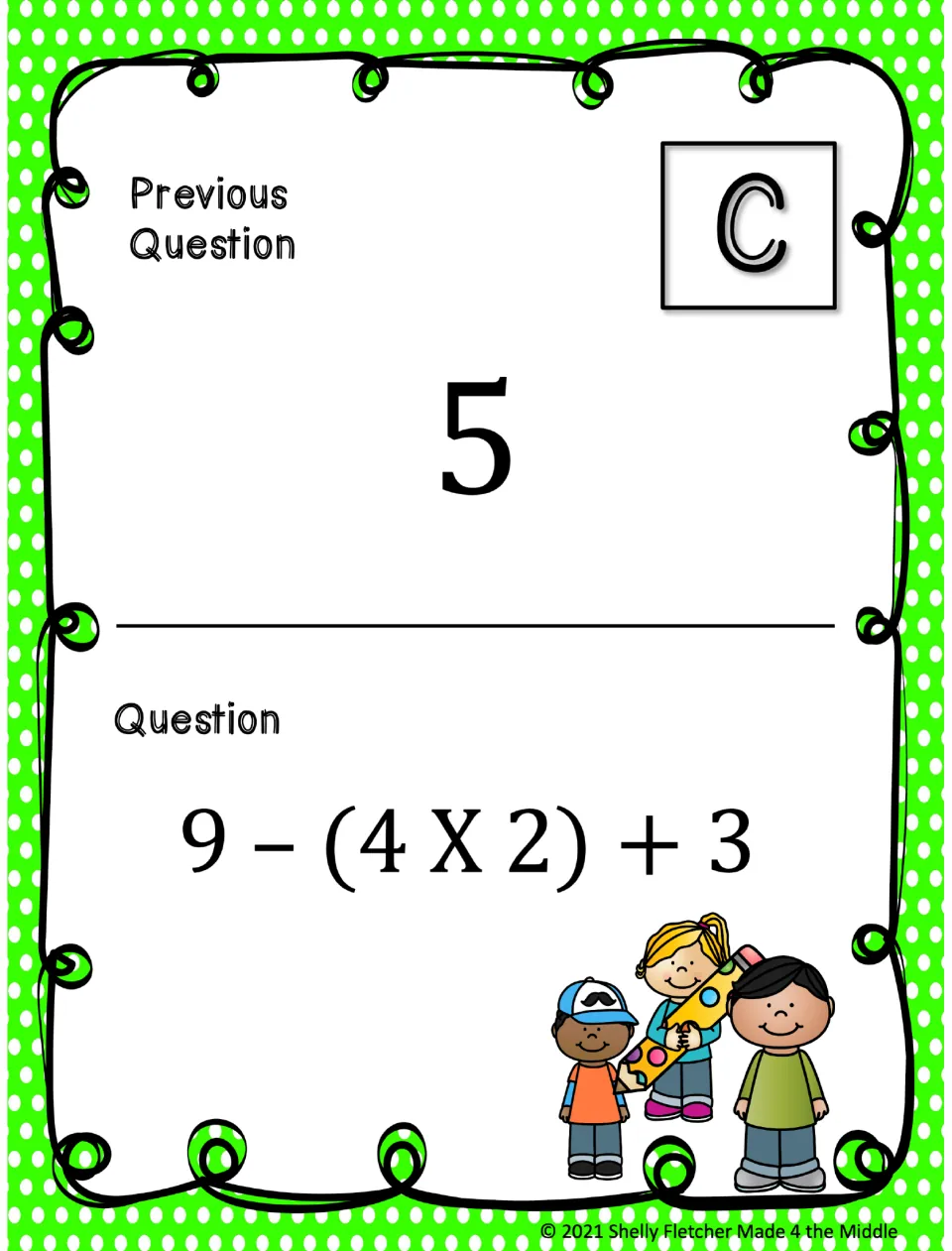 Card C, previous answer 5: students solve 9 - (4 X 2) + 3 by multiplying inside parentheses, then working left to right