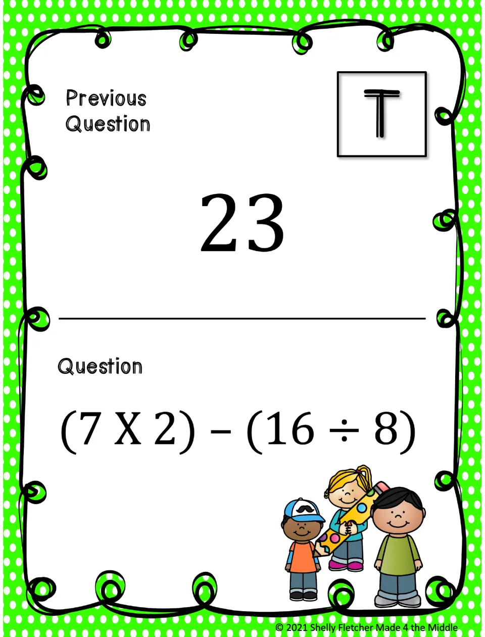Card T, previous answer 23: students compute (7 X 2) - (16 ÷ 8), solving each parentheses pair, then subtracting