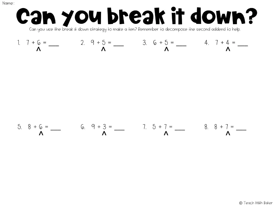 Break It Down practice sheet has eight addition problems, including 7 + 6 and 9 + 5, to decompose and solve