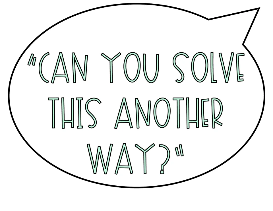 Math talk question in a mint speech bubble, thin capital letters: "Can you solve this another way?" for alternate strategies