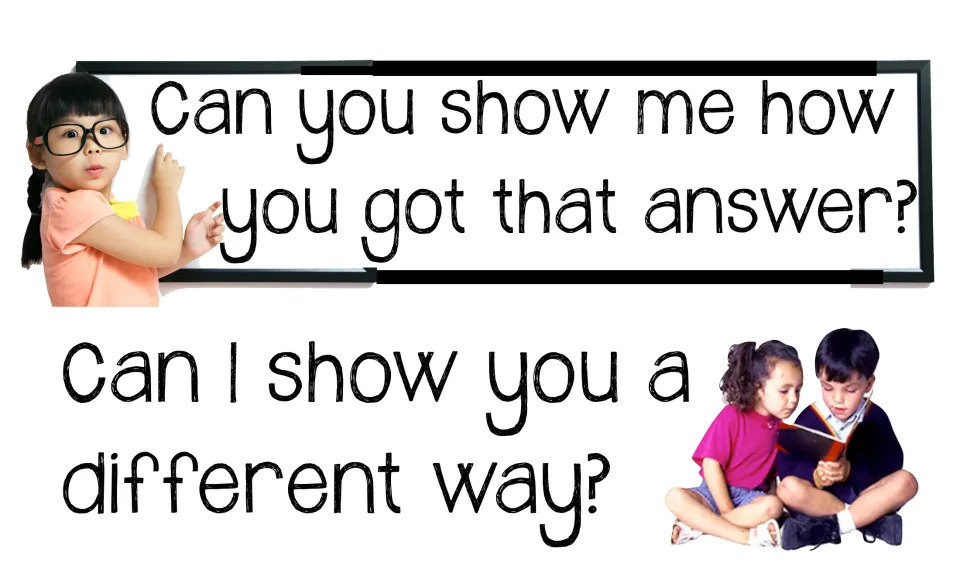 Explaining methods: frames "Can you show me how you got that answer?" and "Can I show you a different way?"