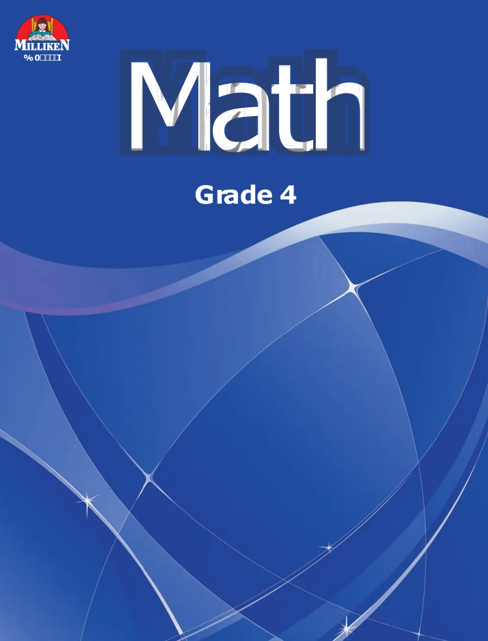 Milliken cover titled Math, Grade 4, in white lettering on a blue background with curved light streaks and sparkles