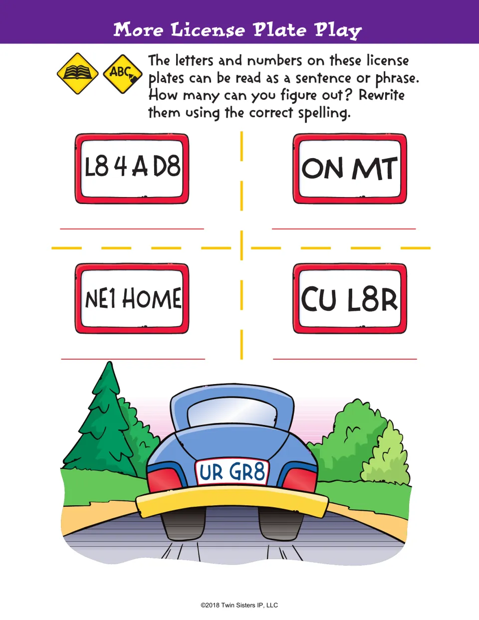 More License Plate Play: students decode L8 4 A D8, ON MT, NE1 HOME, CU L8R and UR GR8 and write each phrase spelled out