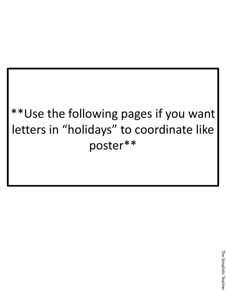 Note telling teachers to use the following pages if they want the letters in holidays to coordinate like the poster
