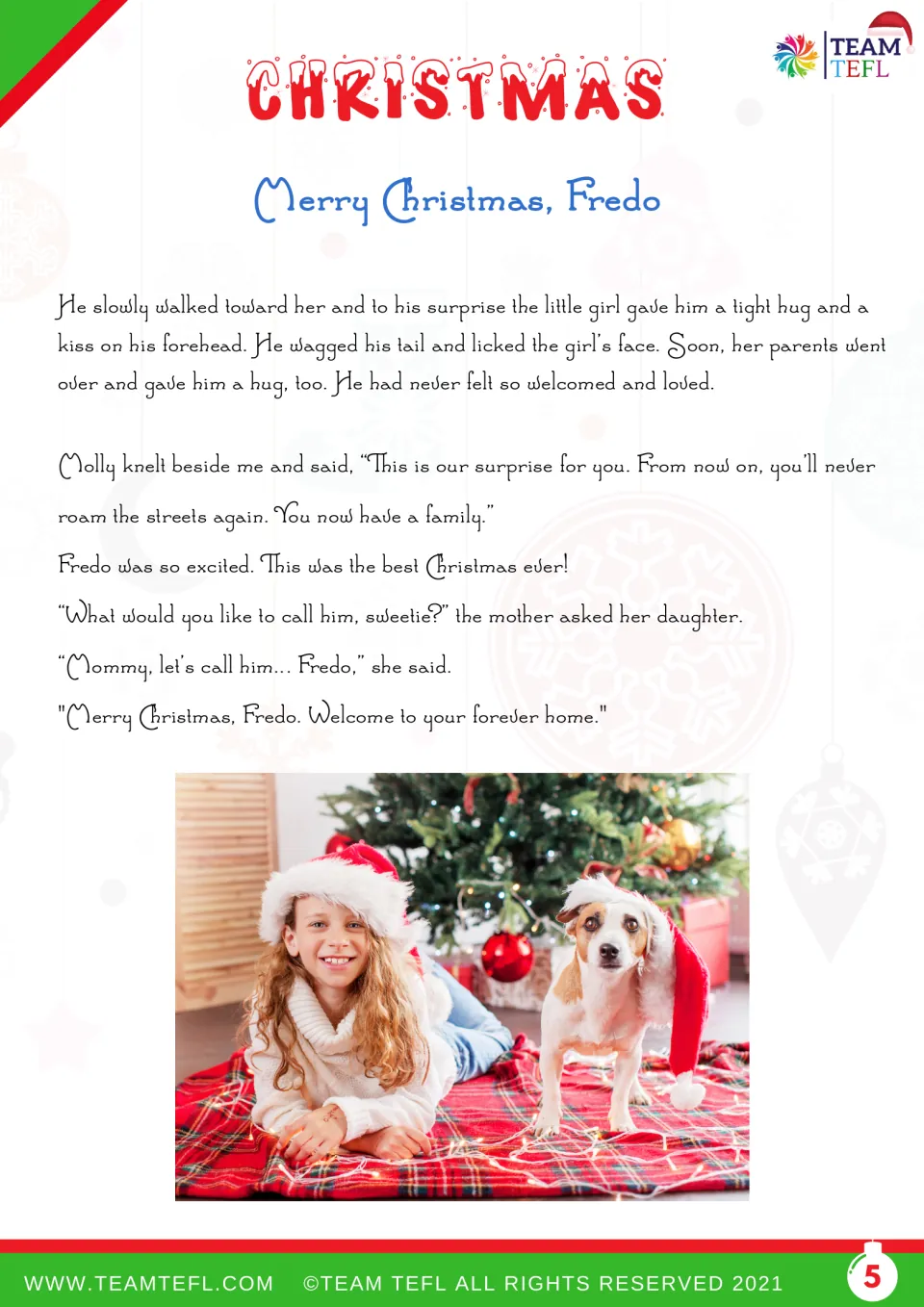 Story ending: The girl and her parents welcome Fredo into their family and give him a forever home.