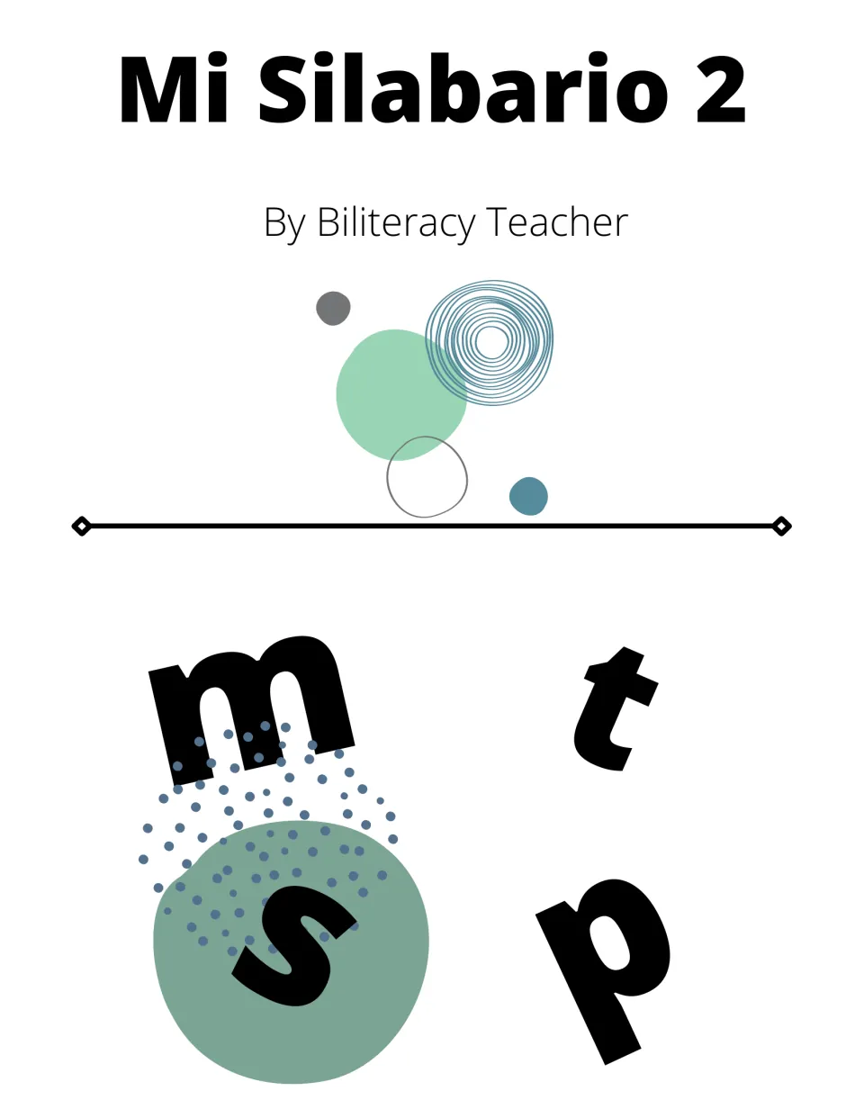 Mi Silabario 2 cover by Biliteracy Teacher showing the large letters m, t, s and p, with the s set on a green circle