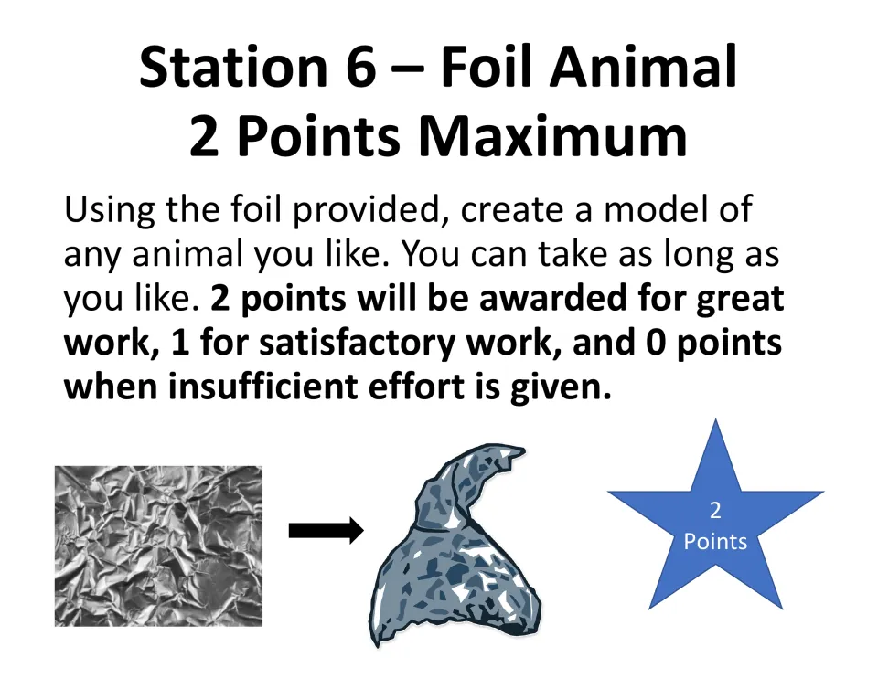 Station 6, Foil Animal: students sculpt any animal from foil, earning 2 points for great work and 1 for satisfactory