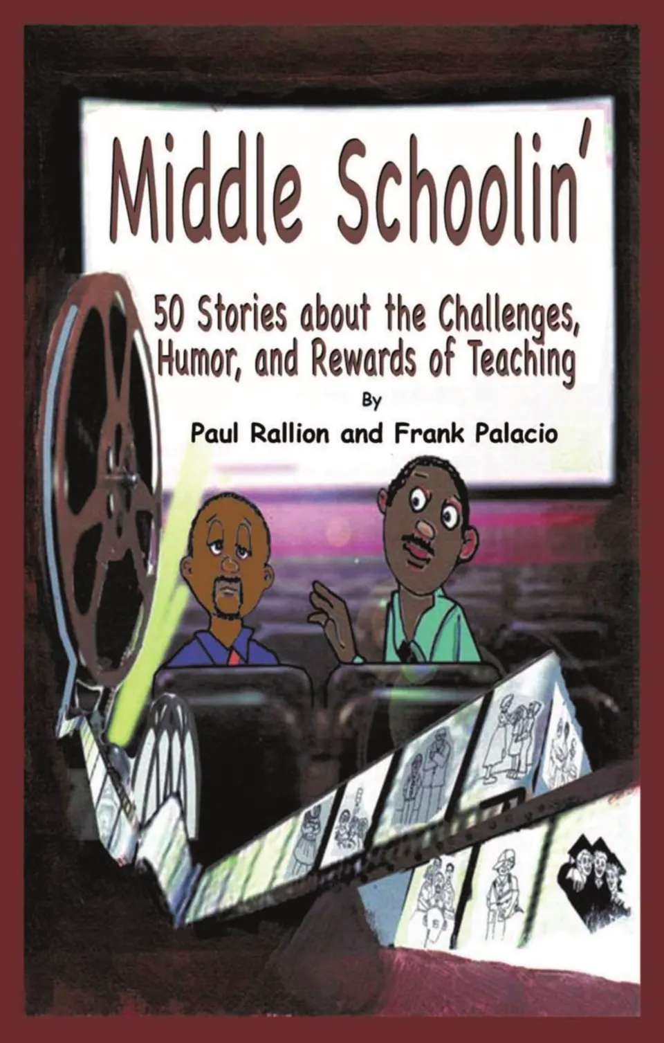 Middle Schoolin' cover: 50 stories about the challenges, humor, and rewards of teaching by Rallion and Palacio