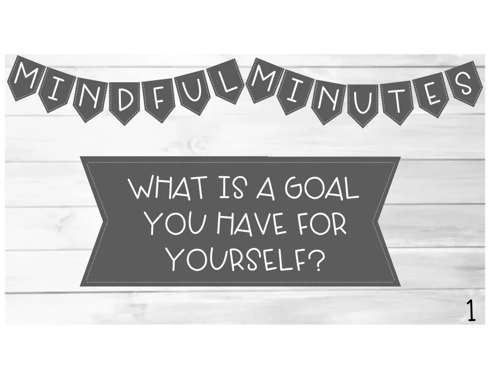 Goal-setting prompt slide 1: students reflect and write or talk about the question 'What is a goal you have for yourself?'