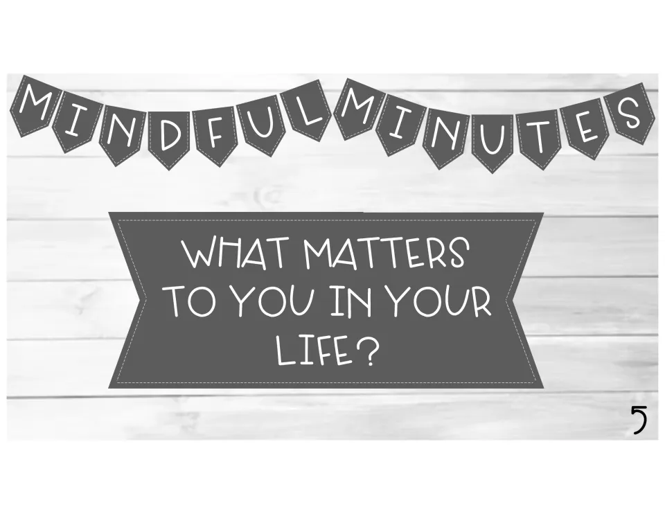Personal values prompt slide 5: students reflect on and write about the question 'What matters to you in your life?'
