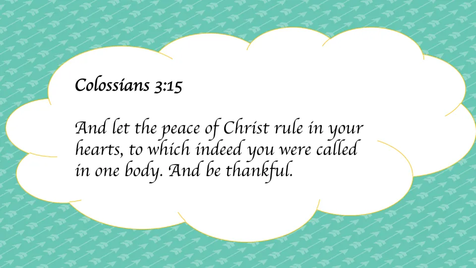 Colossians 3:15 card: let the peace of Christ rule in your hearts, to which you were called in one body, and be thankful