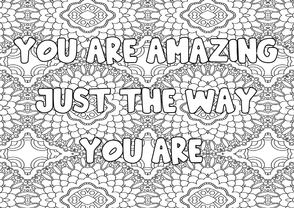 Self-acceptance quote coloring: students color "You are amazing just the way you are" and its detailed floral pattern