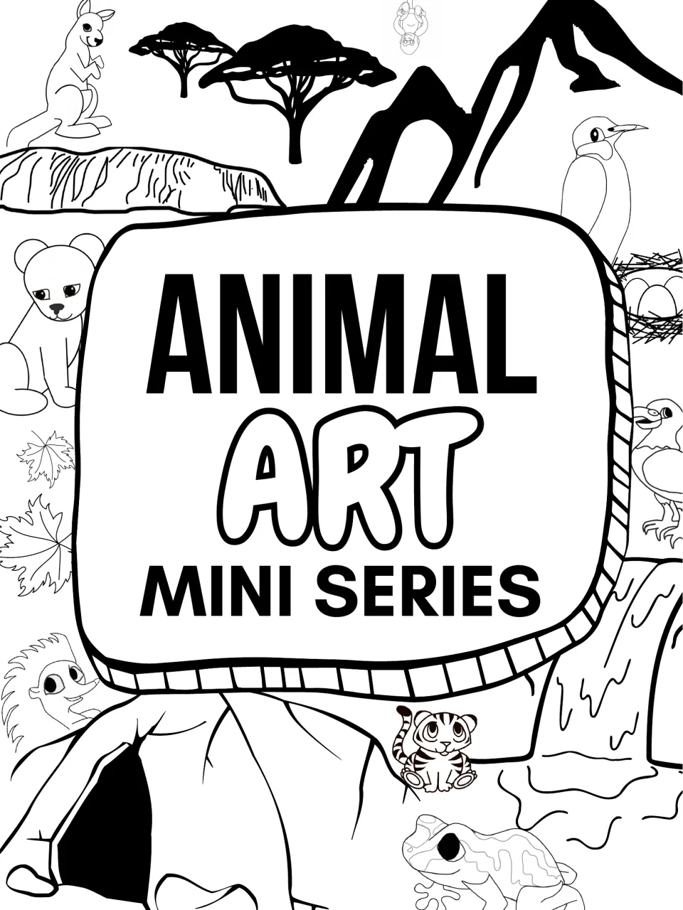 Animal Art Mini Series cover: title framed by outline drawings of a frog, tiger cub, kangaroo, birds and a waterfall