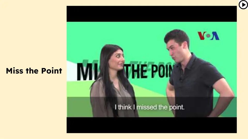 Video lesson slide shows two speakers and the subtitle “I think I missed the point,” with a play icon