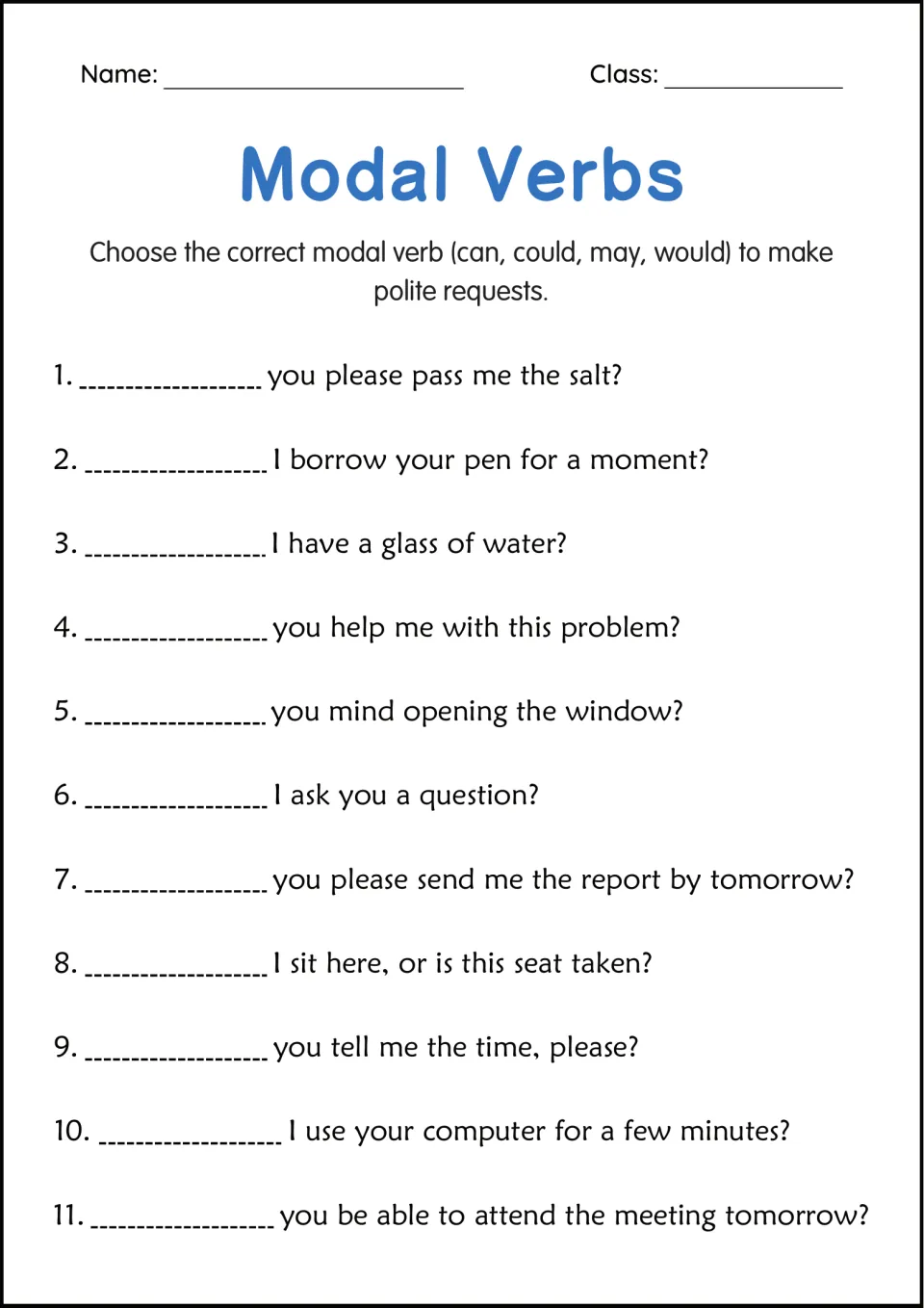 Polite requests: students choose can, could, may or would to begin 11 questions, like "___ you please pass me the salt?"