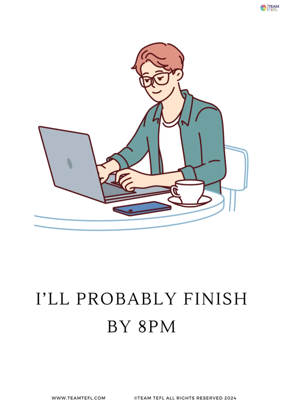 Probably for plans: I'll probably finish by 8pm, shown with a person typing on a laptop next to a coffee cup and phone