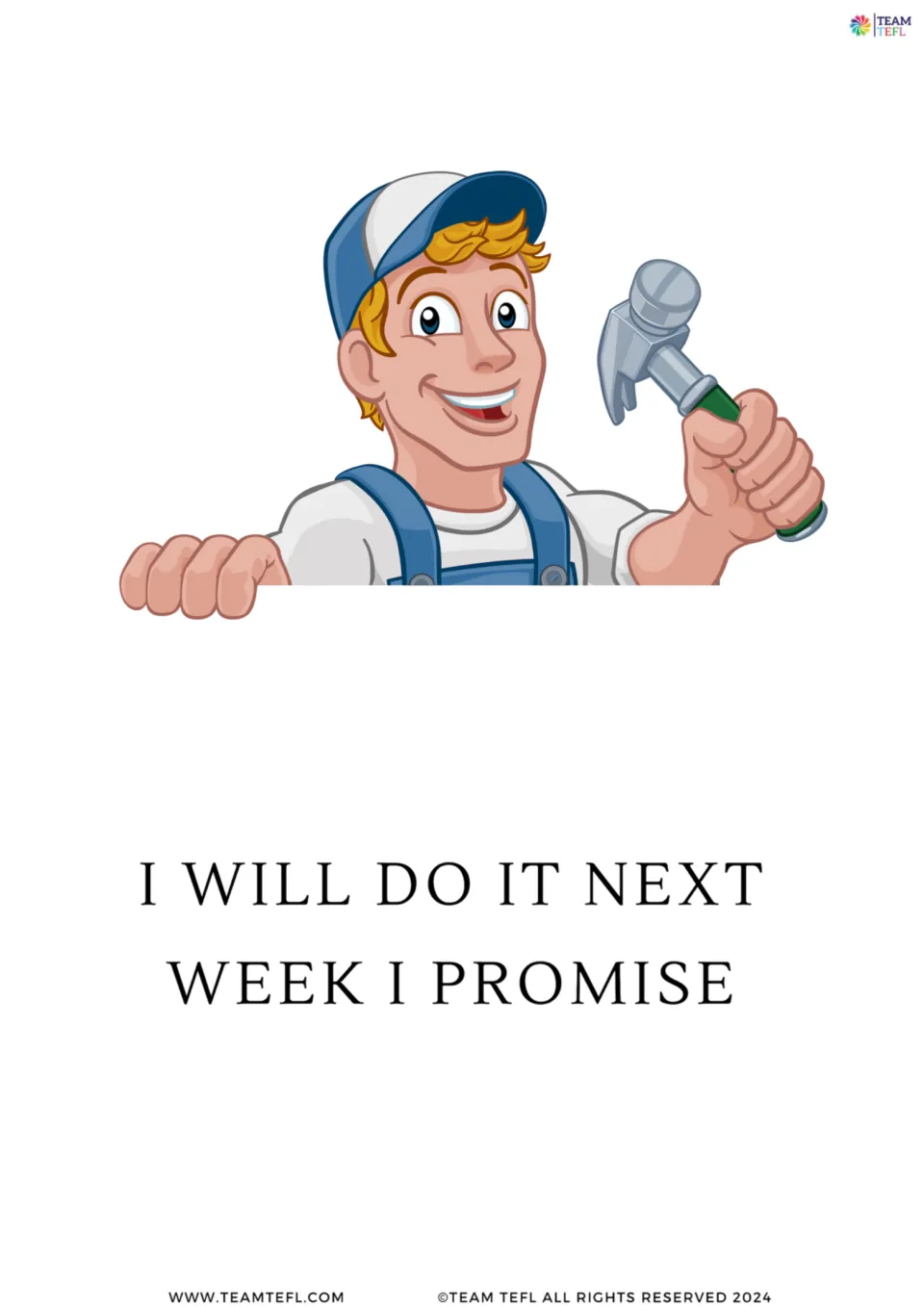 Full-page will flashcard: “I will do it next week I promise,” illustrated by a worker holding a hammer