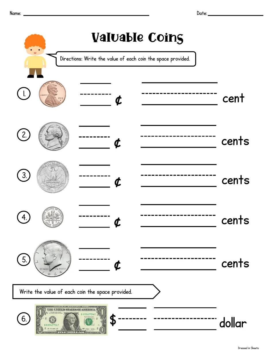 Valuable Coins: students write the value of a penny, nickel, quarter, dime and half dollar in cents, then a dollar bill