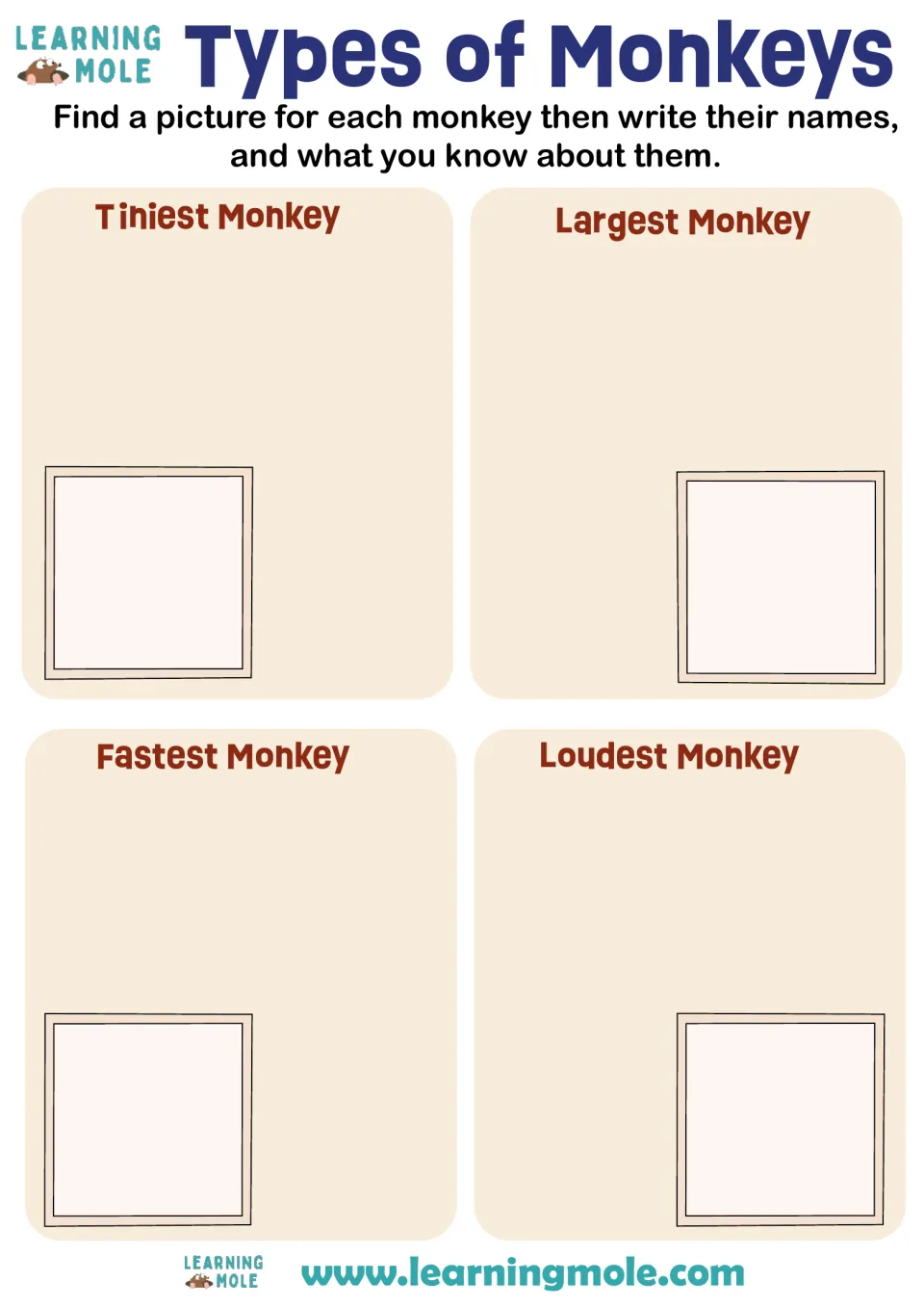 Types of Monkeys: students find a picture of the tiniest, largest, fastest and loudest monkey, name each and write facts