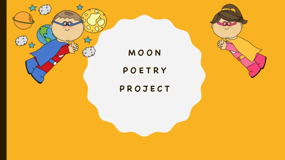 Moon Poetry Project title slide with cartoon superhero kids flying among a moon, planets, stars and rocks