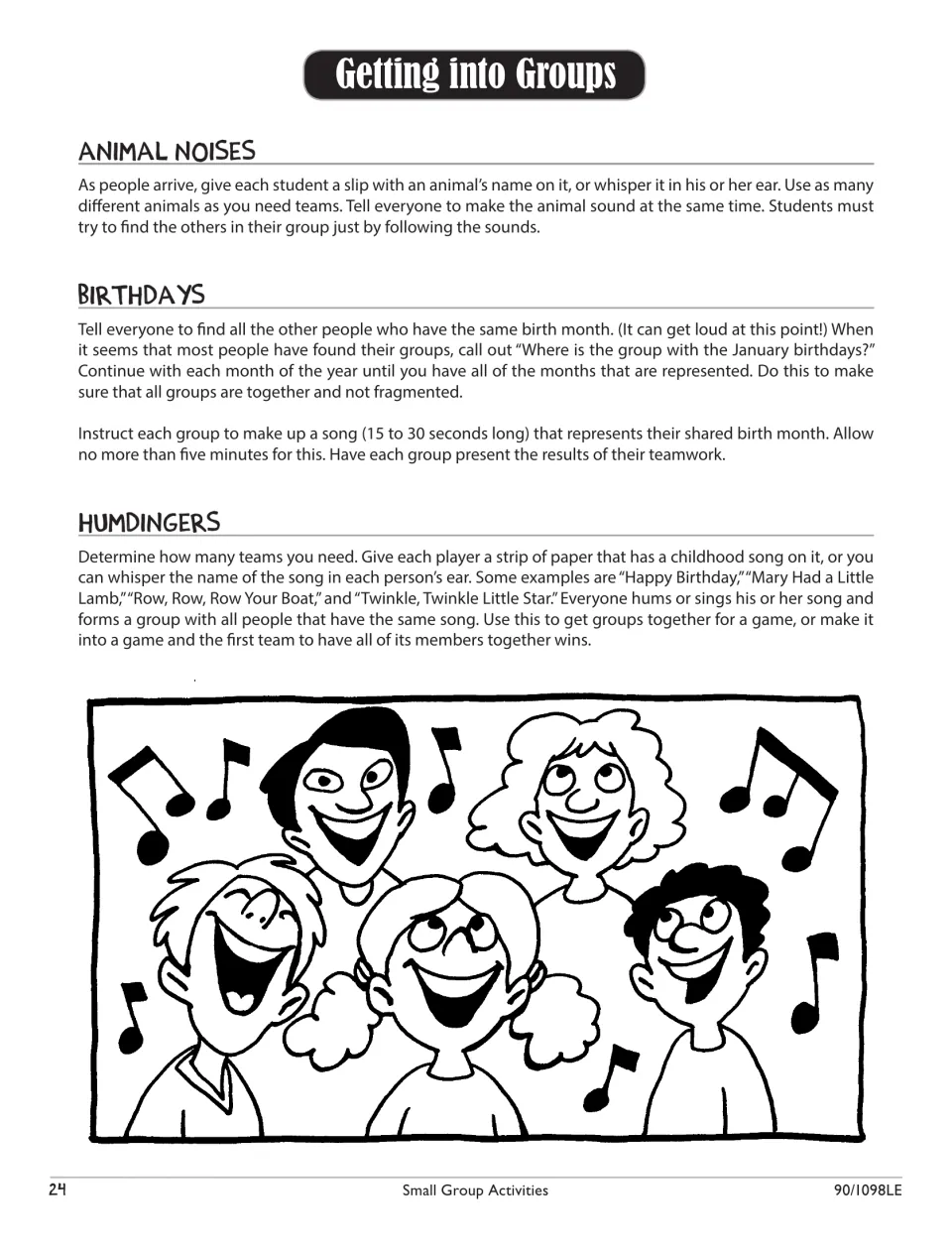 Getting into groups: Animal Noises, Birthdays and Humdingers, where students find teammates by sound, birth month or song